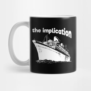 The implication Dark Humor Mug